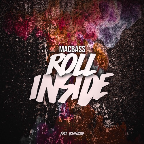 Macbass - Roll Inside [FREE DOWNLOAD] - Click "Buy"