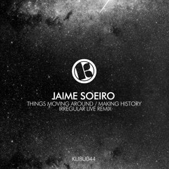 Jaime Soeiro - Things Moving Around (Original Mix)