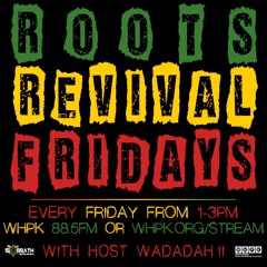 Roots Revival Fridays w/ Wadadah II [WHPK 88.5FM / whpk.org]
