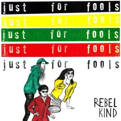 Rebel Kind- Just For Fools