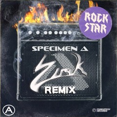 Specimen A - Rock Star Ft. SUFFICE (Ziruck Remix) (Free DL)