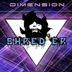 Shred'er - Dimension (Render Remix) demo