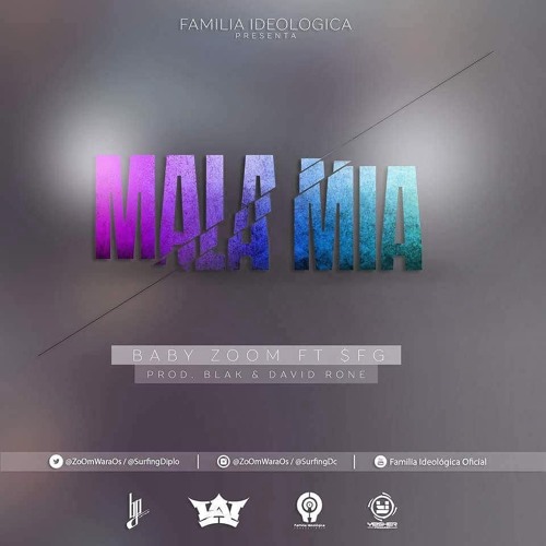 Mala Mia -  BabyZoom Ft $FG (El Producto) Blakroduce & Rone