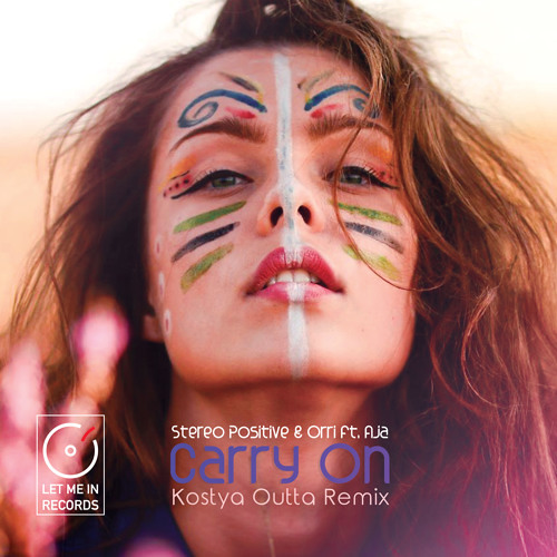 Stereo Positive & Orri feat. Aja - Carry On (Kostya Outta Remix) [LetMeIn]