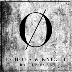 ECHO KNIGHT | BATTLE SCAR