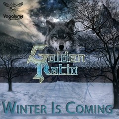 Golden Ratio - Winter Is Coming (OUT NOW ON BEATPORT)
