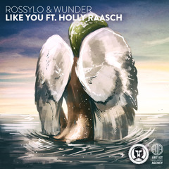 Rossylo & Wunder - Like You ft. Holly Raasch