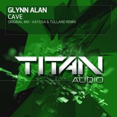 Glynn Alan - Cave (Kayosa & Tolland Remix)