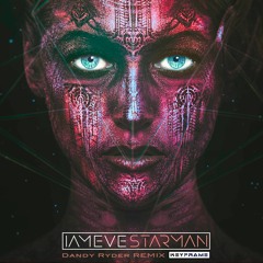 Starman - IAMEVE (Dandy Ryder Remix)