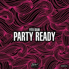 Fito Silva - Party Ready (Original Mix) [Free Download]