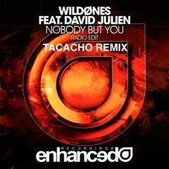 WildOnes Feat. David Julien - Nobody But You (TACACHO REMIX)