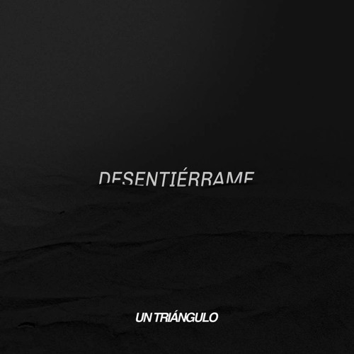 Desentiérrame