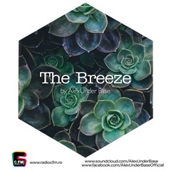 THE BREEZE By AlexUnder Base @ C FM #120 [Soundcloud]