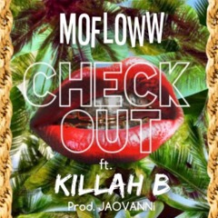 MoFloww - Check Out ft. Killah B (Prod. JAOVANNi)