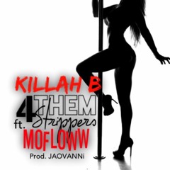 Killah B - 4 Them Strippers ft. MoFloww (Prod. JAOVANNi)