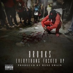 Everything Fucked Up - Brooks