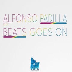 Beat Goes On (Original Mix) - Alfonso Padilla (Up And Down Music)