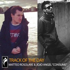 Track of the Day: Matteo Rosolare & Jojo Angel “Consume”