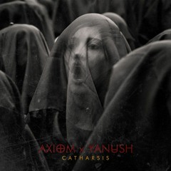 Axiom X Yanush–Catharsis