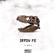 Irvin FE- T-Rex (Original mix)