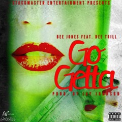 Go Getta - Bee Jones ft. Dee Trill