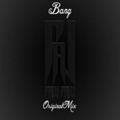 Bang - Faw Faw (Original Mix )