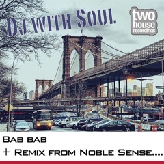 TWH058 Dj With Soul - BAB BAB Incl Noble Sense Remix