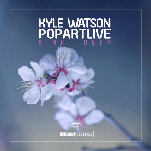 Kyle Watson & Popartlive - Sink Deep (Nora En Pure Radio Mix)