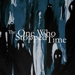 The One Who Stopped Time