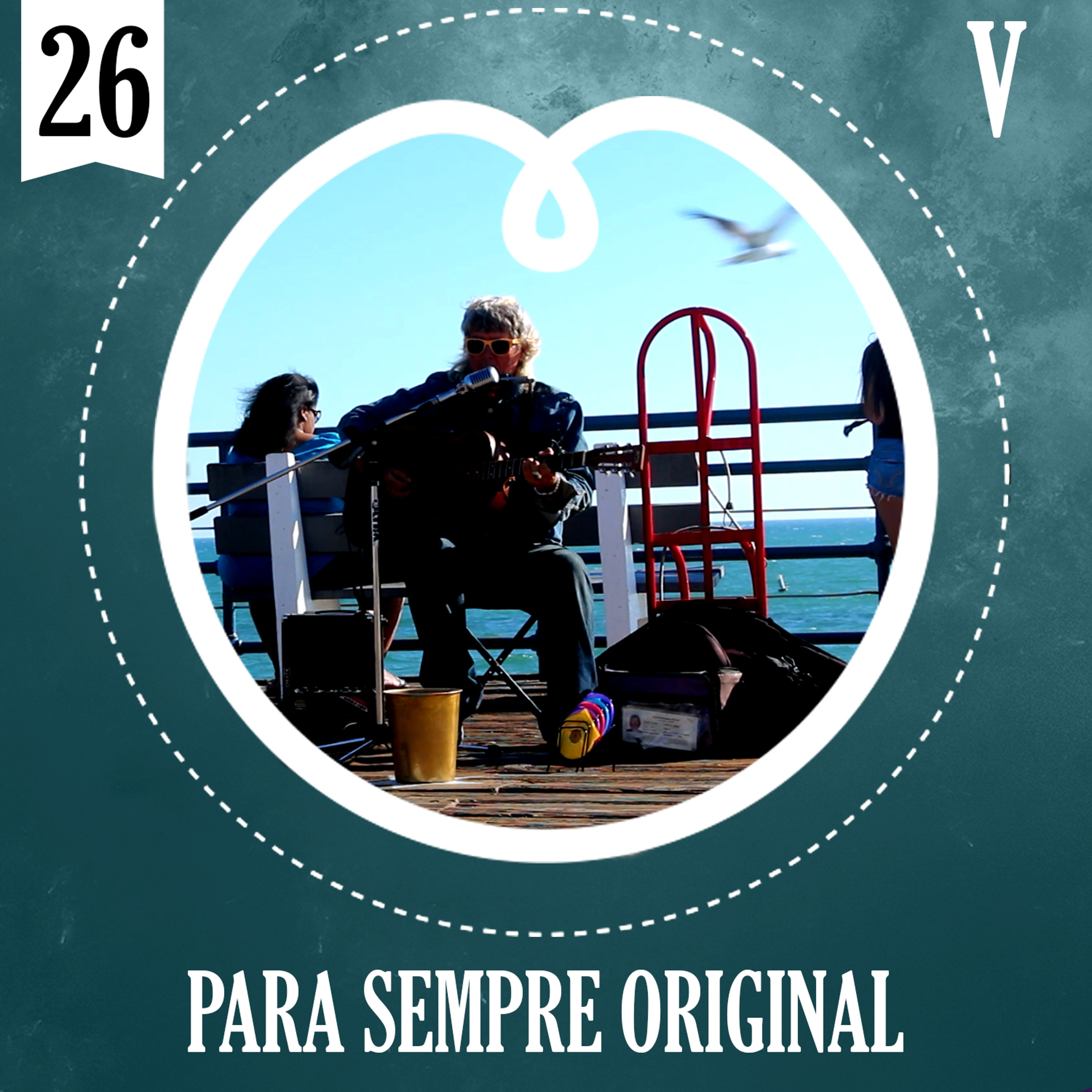 26 - CRÔNICA - V - Para Sempre Original