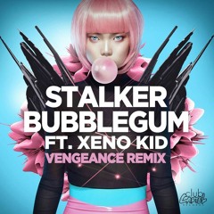 BUBBLEGUM (VENGEANCE REMIX)