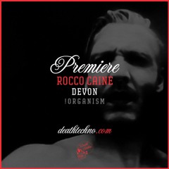DT:Premiere | Rocco Caine - Devon [!Organism]
