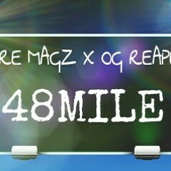 48MILE- Tre Magz x Og Reaper