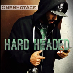 Hard Headed-OneShotAce