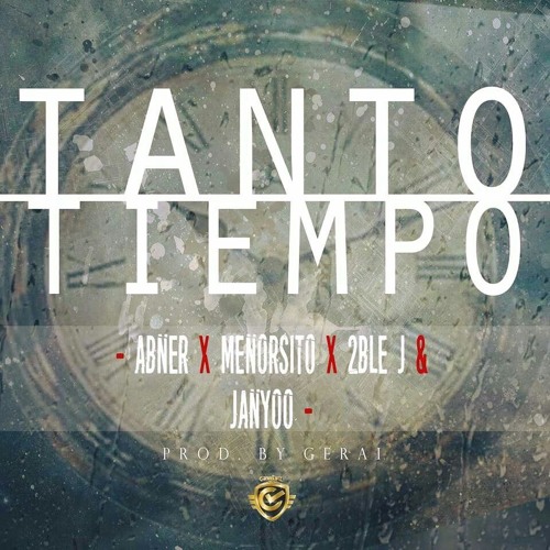 Abner Ft Menorsito & 2bleJ- Tanto Tiempo
