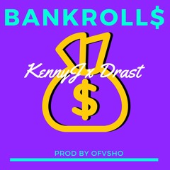 BANKROLL$ FT DRAST PROD BY OFVSHO