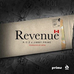 R.O.Z x Jimmy Prime - Revenue (Produced by 2Epik)