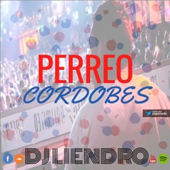 Perreo Cordobes - DJ LIENDRO 2016