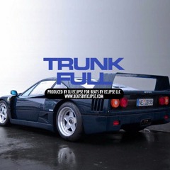 TRUNK FULL (82.00) |Prod By Beats By Eclipse TAGGED