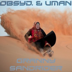 Obsyd. & Uman - Granny Sandrider