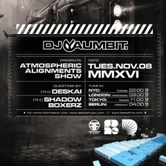 2016-11-08 Atmospheric Alignments Show - DJ Yaumbit - Deskai And Shadowboxerz Guest Mix
