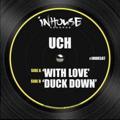 UCH - Duck Down (Original Mix)