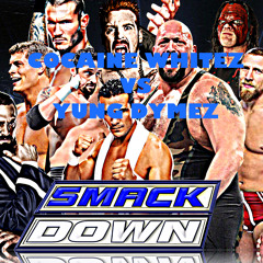 WWE/SMACK DOWN FT YUNG DYMEZ