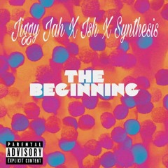 Jiggy Jah X Ish X Synthesis - The Beginning