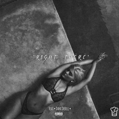 Right There (Feat. Dani DeBell) (Prod. By J-GLAD)