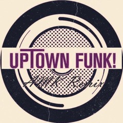 Mark Ronson - Uptown Funk ft. Bruno Mars (AMK Remix)