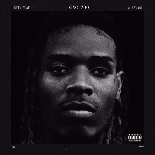 Fetty Wap - King Zoo (Feat. 21 Savage) [Download In Description]