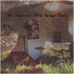 The Statement (Prod. Vintage Beats)