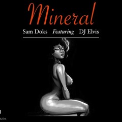 Mineral.. Doks FT Dj Elvis