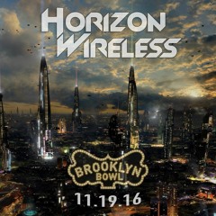 Horizon Wireless - Live @ Brooklyn Bowl [11.19.16]